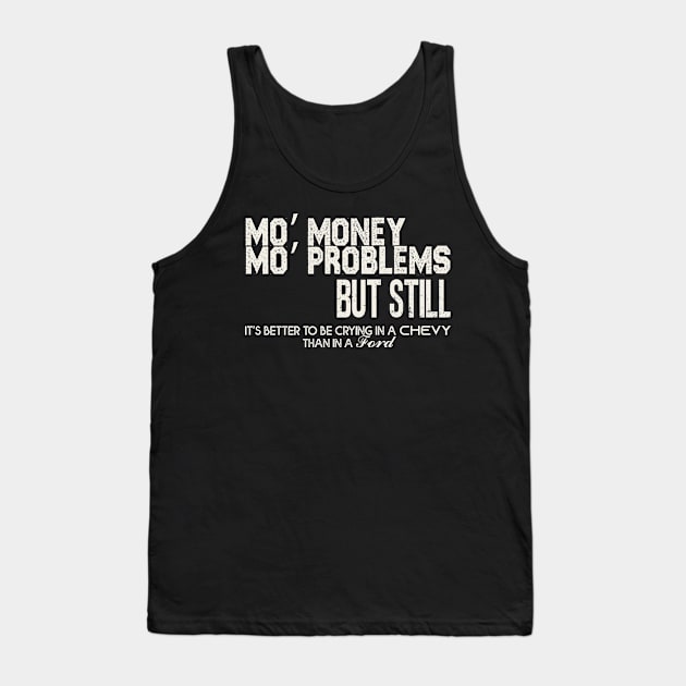 Mo’ money, Mo’ problems Tank Top by Pictozoic